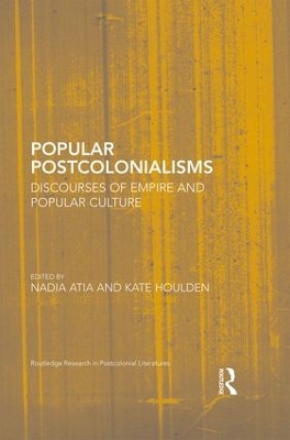 Popular Postcolonialisms by Nadia Atia