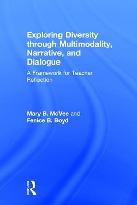 Exploring Diversity through Multimodality, Narrative, and Dialogue by Mary B. McVee