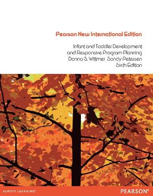 Infant and Toddler Development and Responsive Program Planning: Pearson New International Edition book