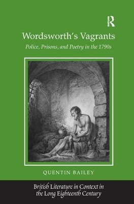 Wordsworth's Vagrants: Police, Prisons, and Poetry in the 1790s book
