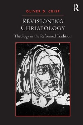 Revisioning Christology: Theology in the Reformed Tradition book