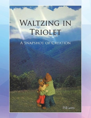 Waltzing in Triolet by Phil Lowe