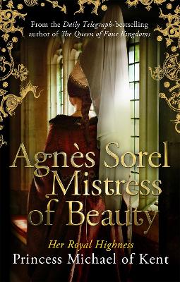 Agnes Sorel: Mistress of Beauty book