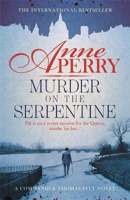 Murder on the Serpentine (Thomas Pitt Mystery, Book 32) by Anne Perry