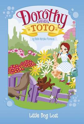 Dorothy and Toto Little Dog Lost by Debbi Michiko Florence