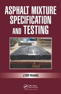 Asphalt Mixture Specification and Testing by Cliff Nicholls