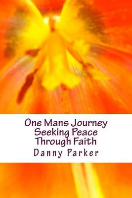 One Mans Journey Seeking Peace Through Faith book