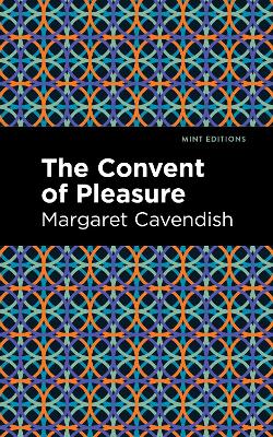 The Convent of Pleasure by Margaret Cavendish