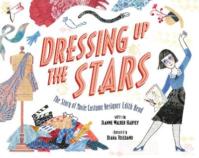 Dressing Up the Stars: The Story of Movie Costume Designer Edith Head book