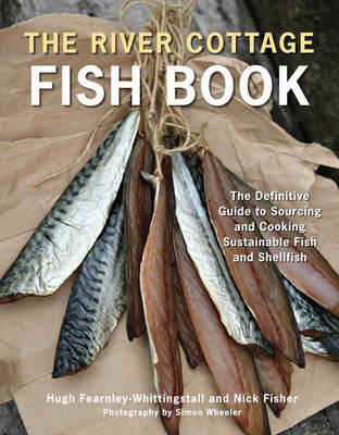 The River Cottage Fish Book by Hugh Fearnley-Whittingstall