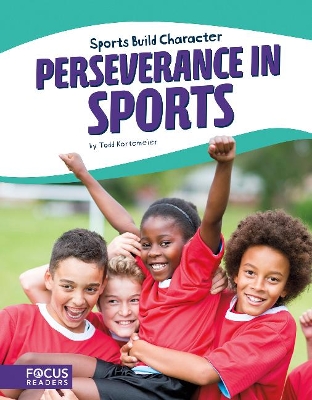 Sports: Perseverance in Sports by Todd Kortemeier