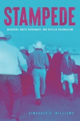 Stampede – Misogyny, White Supremacy, and Settler Colonialism book