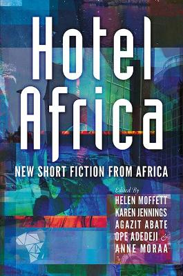 Hotel Africa: New Short Fiction From Africa book