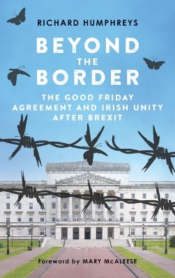 Beyond the Border: The Good Friday Agreement and Irish Unity After Brexit book