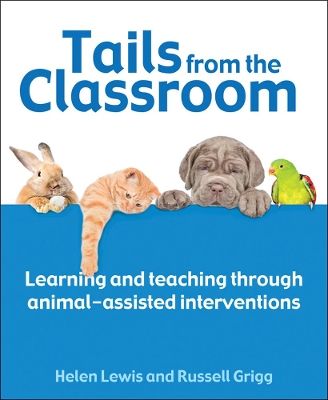 Tails from the Classroom: Learning and teaching through animal-assisted interventions book