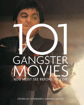 101 Gangster Movies You Must See Before You Die book
