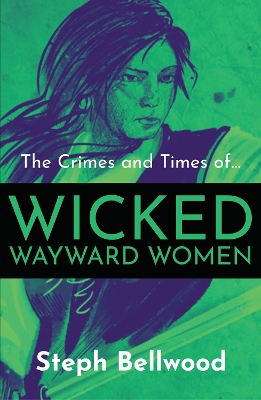 The Crimes and Times of Wicked Wayward Women book