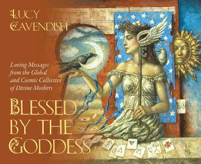 Blessed by the Goddess - Mini Oracle Cards: Loving Messages from the Global and Cosmic Collective of Divine Mothers book