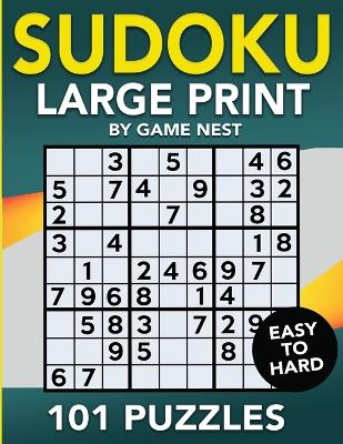 Sudoku Large Print 101 Puzzles Easy to Hard: One Puzzle Per Page - Easy, Medium, and Hard Large Print Puzzle Book For Adults book