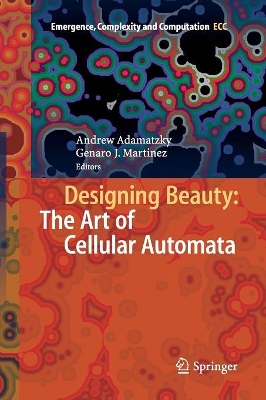 Designing Beauty: The Art of Cellular Automata book