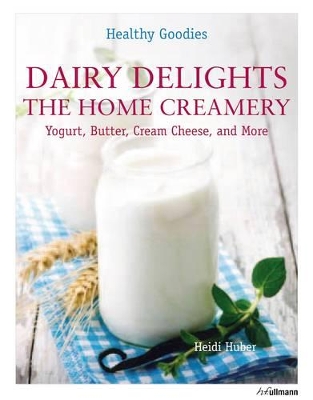 Healthy Goodies: Dairy Delights book