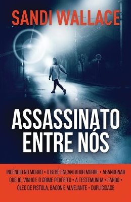 Assassinato Entre Nós by Sandi Wallace