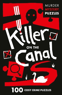 Killer on the Canal: 100 logic puzzles to solve the murder mystery (Collins Murder Mystery Puzzles) book