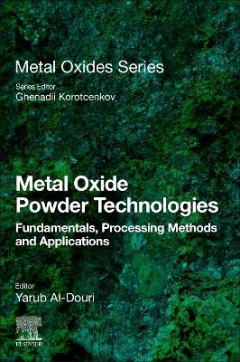 Metal Oxide Powder Technologies: Fundamentals, Processing Methods and Applications book