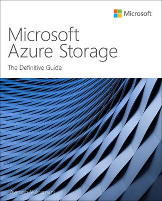 Microsoft Azure Storage: The Definitive Guide by Avinash Valiramani