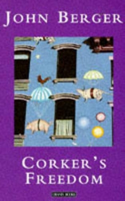 Corker's Freedom by John Berger
