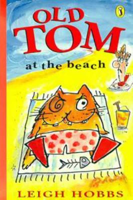 Old Tom at the Beach by Leigh Hobbs