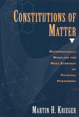 Constitutions of Matter by Martin H. Krieger