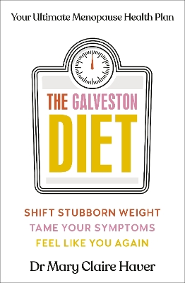 The Galveston Diet: Your Ultimate Menopause Health Plan book