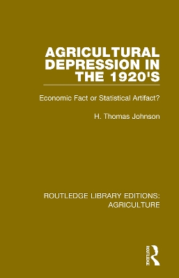 Agricultural Depression in the 1920's: Economic Fact or Statistical Artifact? by Thomas H. Johnson