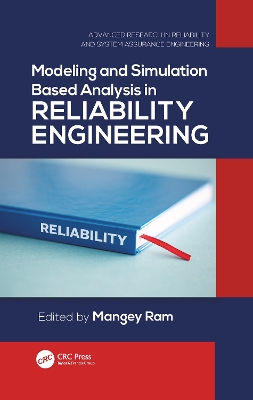 Modeling and Simulation Based Analysis in Reliability Engineering by Mangey Ram