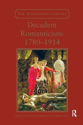 Decadent Romanticism: 1780-1914 book