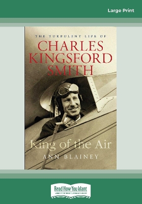 King of the Air: The Turbulent Life of Charles Kingsford Smith book