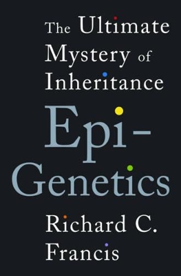 Epigenetics by Richard C. Francis