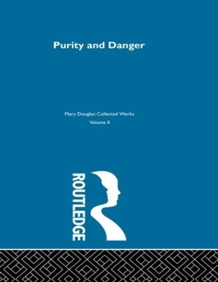 Purity and Danger: An Analysis of Concepts of Pollution and Taboo by Mary Douglas