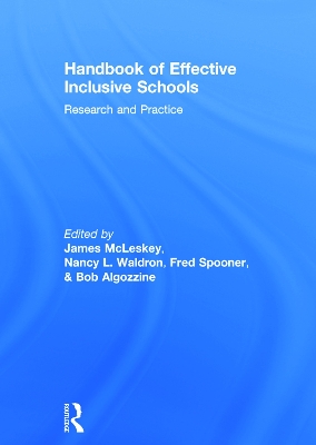 Handbook of Effective Inclusive Schools: Research and Practice by James McLeskey
