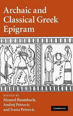 Archaic and Classical Greek Epigram by Manuel Baumbach
