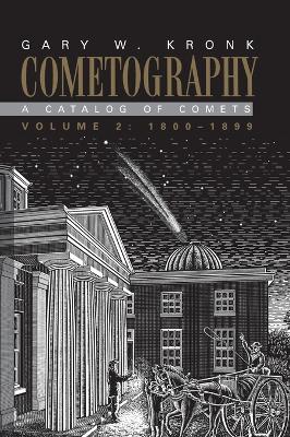 Cometography: Volume 2, 1800-1899 book