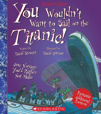You Wouldn't Want to Sail on the Titanic! by David Stewart