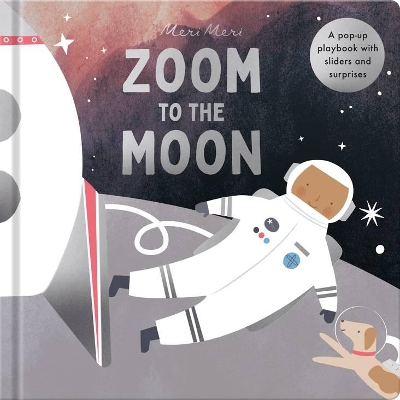 Zoom to the Moon: A Pop-Up Playbook with Sliders and Surprises book