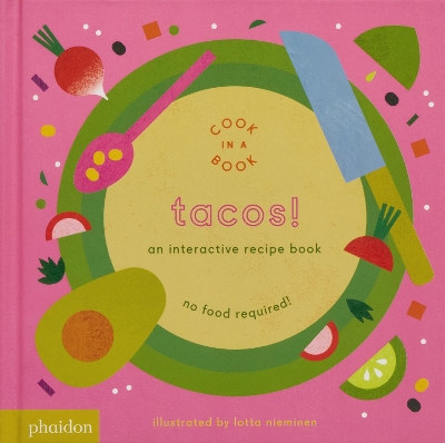 Tacos!: An Interactive Recipe Book book