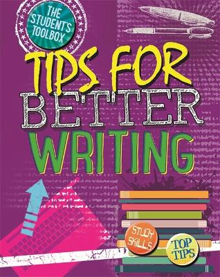Student's Toolbox: Tips for Better Writing by Louise Spilsbury