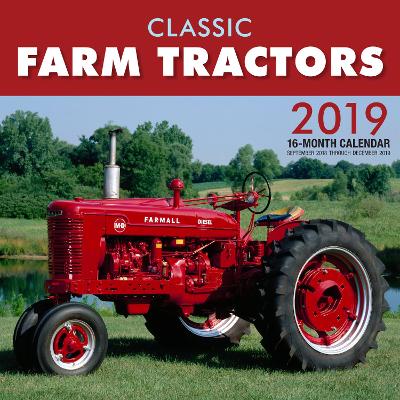 Classic Farm Tractors 2019: 16-Month Calendar Includes September 2018 through December 2019 book