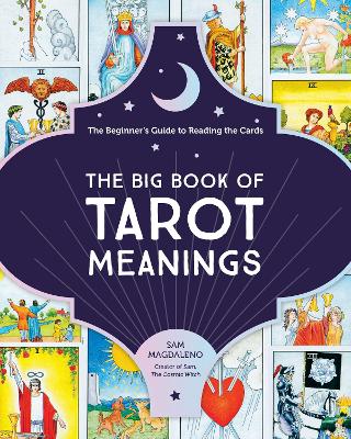 The Big Book of Tarot Meanings: The Beginner's Guide to Reading the Cards book