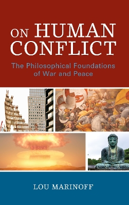 On Human Conflict: The Philosophical Foundations of War and Peace book