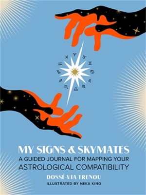 My Signs & Skymates: A Guided Journal for Mapping Your Astrological Compatibility book